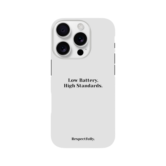 Low Battery, High Standards